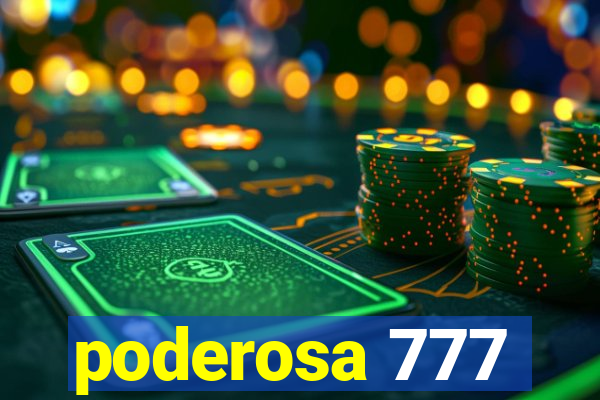 poderosa 777